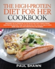 The High-Protein Diet for Her Cookbook : Discover the Alternative to The Paleo Diet with These Strong High-Protein Recipes! Tone Your Muscles, Stay Healthy and Fit with More Than 120 Low-Carb Recipes - Book
