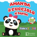 AMANDA il cucciolo di PANDA : Fiaba a colori per bambini - L'avventura di AMANDA il cucciolo di PANDA GIGANTE Cinese - Bellissimo e coloratissimo libro per bambini dai 2 ai 5 anni - Book
