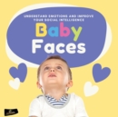 Baby Faces : Understand Emotions and Improve Your Social Intelligence - Book