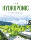 The Hydroponic : hydroponic garden Diy - Book