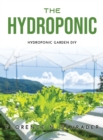 The Hydroponic : hydroponic garden Diy - Book