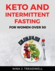 Keto and Intermittent Fasting : For Women Over 50 - Book