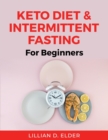 Keto Diet & Intermittent Fasting : For Beginners - Book