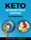 Keto Intermittent Fasting : For Beginners - Book