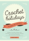 Crochet for Holidays : Modern Crochets Pattern and Crochets to Create Beautiful Designs for Productive Holiday - Book