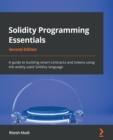 Solidity Programming Essentials : A guide to building smart contracts and tokens using the widely used Solidity language - Book
