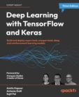 Deep Learning with TensorFlow and Keras : Build and deploy supervised, unsupervised, deep, and reinforcement learning models - Book
