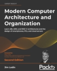 Modern Computer Architecture and Organization : Learn x86, ARM, and RISC-V architectures and the design of smartphones, PCs, and cloud servers - Book