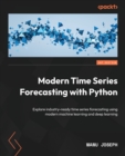 Modern Time Series Forecasting with Python : Explore industry-ready time series forecasting using modern machine learning and deep learning - Book