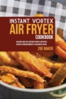 INSTANT VORTEX AIR FRYER COOKBOOK: 40 QU - Book