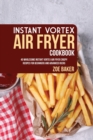 INSTANT VORTEX AIR FRYER COOKBOOK: 40 WH - Book