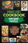 Paleo Diet Cookbook For Busy People : Enjoy Healthy And Energizing Meals For Your Busy Days - Book