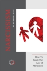 Narcissism : How To Break The Law of Attraction - Book