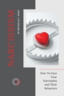 Narcissism : How To Face Your Narcissists and Their Behaviors - Book