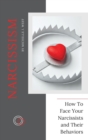 Narcissism : How To Face Your Narcissists and Their Behaviors - Book