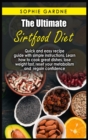 The Ultimate sirtfood diet : Quick and easy recipe guide with simple instructions. Learn how to cook great dishes, lose weight fast, reset your metabolism and regain confidence - Book