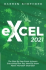 Excel 2021 : The Step By Step Guide to Learn Everything That You Need To Know About Microsoft Excel 2021 - Book