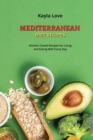Mediterranean Diet Recipes : Kitchen-Tested Recipes for Living and Eating Well Every Day - Book