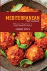 Mediterranean Diet Cookbook : 50 Quick and Easy Recipes to Achieve a Healthier Lifestyle - Book