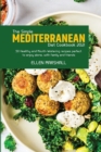 The Simple Mediterranean Diet Cookbook 2021 : 50 Healthy and Mouth-Watering recipes perfect to enjoy alone, with family and friends - Book
