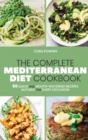 The Complete Mediterranean Diet Cookbook : 50 Quick and Mouth-Watering Recipes Suitable for Every Occasion - Book
