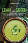 Lean and Green Cookbook for Beginners 2021 : 50 Healthy Lean and Green Recipes to Lose Weight and Improve your Wellness - Book