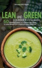 Lean and Green Cookbook for Beginners 2021 : 50 Healthy Lean and Green Recipes to Lose Weight and Improve your Wellness - Book