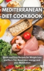 Mediterranean Diet Cookbook : Quick and Easy Recipes for Weight Loss and Burn Fat. Boost your energy and your Metabolism - Book