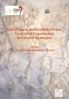 Use of Space and Domestic Areas: Functional Organisation and Social Strategies : Proceedings of the XVIII UISPP World Congress (4-9 June 2018, Paris, France) Volume 18, Session XXXII-1 - Book
