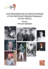 Historiographie de prehistoriens et de protohistoriens francais du XX Degrees siecle : Proceedings of the XVIII UISPP World Congress (4-9 June 2018, Paris, France) Volume 19, Session VII-5 - Book