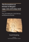 The Excavations at Khirbet el-Maqatir: 1995-2001 and 2009-2016 : Volume 2: The Late Hellenistic, Early Roman, and Byzantine Periods - Book