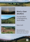 Moel-y-Gaer (Bodfari): A Small Hillfort in Denbighshire, North Wales - Book