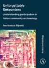 Unforgettable Encounters: Understanding Participation in Italian Community Archaeology - Book