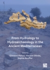 From Hydrology to Hydroarchaeology in the Ancient Mediterranean : An Interdisciplinary Approach - Book