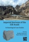 Imperial Horizons of the Silk Roads : Archaeological Case Studies - Book