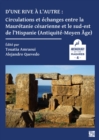 D’une rive a l’autre: circulations et echanges entre la Mauretanie cesarienne et le sud-est de l’Hispanie (Antiquite-Moyen-age) - Book