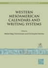 Western Mesoamerican Calendars and Writing Systems : Proceedings of the Copenhagen Roundtable - Book