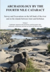 Archaeology by the Fourth Nile Cataract : Survey and Excavations on the Left Bank of the River and on the Islands Between Amri and Kirbekan, Volume I: Landscape, Toponyms and Oral History and the Peop - Book