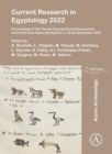 Current Research in Egyptology 2022 : Proceedings of the Twenty-Second Annual Symposium, Universite Paul-Valery Montpellier 3, 26-30 September 2022 - Book