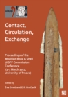 Contact, Circulation, Exchange : Proceedings of the Modified Bone & Shell UISPP Commission Conference (2-3 March 2017, University of Trnava) - Book