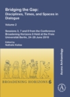 Bridging the Gap: Disciplines, Times, and Spaces in Dialogue – Volume 2 : Sessions 3, 7 and 8 from the Conference Broadening Horizons 6 Held at the Freie Universitat Berlin, 24–28 June 2019 - Book