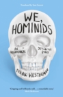 We, Hominids : An anthropological detective story - Book