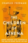 The Children of Athena : Greek writers and thinkers in the Age of Rome, 150 BC–AD 400 - Book