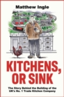 Kitchens, or Sink : How to Build a FTSE 250 Company from Nothing - Book
