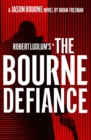 Robert Ludlum's  The Bourne Defiance - eBook
