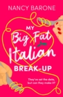 My Big Fat Italian Break-Up : An absolutely hilarious, delightful, and uplifting rom-com to read in 2024! - Book