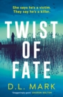 Twist of Fate : A Chilling Psychological Thriller Perfect for Fans of Sharon Bolton - eBook