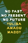 No Past, No Present, No Future - eBook