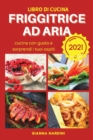 FRIGGITRICE AD ARIA (Air Fryer Cookbook ITALIAN VERSION) : Cucina Con Gusto E Sorprendi I Tuoi Ospiti - Book