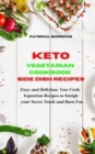 Keto Vegetarian Cookbook Salad Recipes : Easy and Delicious Vegetarian Low Carb Recipes to Satisfy your Sweet Tooth and Burn Fat - Book